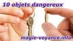 10 objets dangereux